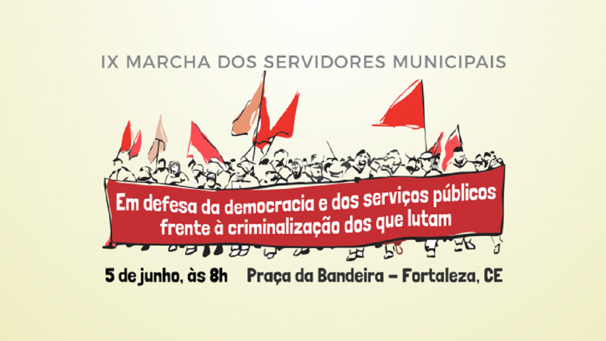 Será no próximo dia 5 de junho a IX Marcha dos Servidores Municipais do Ceará, organizada pela Federação dos Trabalhadores no Serviço Público Municipal do Estado do Ceará (Fetamce). Este ano, os servidores marcharão com o slogan: “Em defesa da Democracia e dos Serviços Públicos frente à criminalização dos que lutam”. A marcha terá o apoio das As Frentes Brasil Popular e Povo Sem Medo, denunciando ainda o Golpe de 2016, as políticas neoliberais e medidas impopulares do Governo Temer e a prisão política do ex-presidente Lula (Foto: Fatima 247) Será no próximo dia 5 de junho a IX Marcha dos Servidores Municipais do Ceará, organizada pela Federação dos Trabalhadores no Serviço Público Municipal do Estado do Ceará (Fetamce). Este ano, os servidores marcharão com o slogan: “Em defesa da Democracia e dos Serviços Públicos frente à criminalização dos que lutam”. A marcha terá o apoio das As Frentes Brasil Popular e Povo Sem Medo, denunciando ainda o Golpe de 2016, as políticas neoliberais e medidas impopulares do Governo Temer e a prisão política do ex-presidente Lula