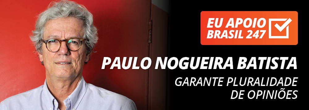 O economista Paulo Nogueira Batista Júnior, ex-vice-presidente do Banco dos Brics, apoia a campanha de assinaturas solidárias do 247. "Eu creio que a mídia alternativa – e o Brasil 247 é uma expressão disso – está desempenhando e vai desempenhar cada vez mais um papel importante na divulgação de informações, de pontos de vista, quebrando a uniformidade da mídia tradicional", defende; assista seu vídeo de apoio (Foto: Gisele Federicce) O economista Paulo Nogueira Batista Júnior, ex-vice-presidente do Banco dos Brics, apoia a campanha de assinaturas solidárias do 247. "Eu creio que a mídia alternativa – e o Brasil 247 é uma expressão disso – está desempenhando e vai desempenhar cada vez mais um papel importante na divulgação de informações, de pontos de vista, quebrando a uniformidade da mídia tradicional", defende; assista seu vídeo de apoio