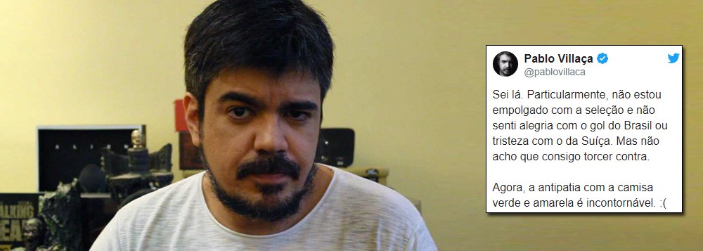 O crítico de cinema Pablo Vilaça tuíta sobre a seleção brasileira e sobre a camisa verdeamarela: "Sei lá. Particularmente, não estou empolgado com a seleção e não senti alegria com o gol do Brasil ou tristeza com o da Suíça. Mas não acho que consigo torcer contra. Agora, a antipatia com a camisa verde e amarela é incontornável" (Foto: Gustavo Conde) O crítico de cinema Pablo Vilaça tuíta sobre a seleção brasileira e sobre a camisa verdeamarela: "Sei lá. Particularmente, não estou empolgado com a seleção e não senti alegria com o gol do Brasil ou tristeza com o da Suíça. Mas não acho que consigo torcer contra. Agora, a antipatia com a camisa verde e amarela é incontornável"