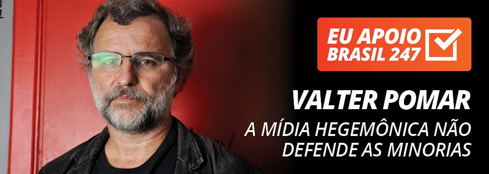 O professor da Universidade Federal do ABC e dirigente do PT Valter Pomar apoia a campanha de assinaturas solidárias do Brasil 247. "Tanto como professor quanto como militante, considero essencial que haja liberdade real nos meios de comunicação no Brasil", defende; assista ao seu vídeo de apoio (Foto: Gisele Federicce) O professor da Universidade Federal do ABC e dirigente do PT Valter Pomar apoia a campanha de assinaturas solidárias do Brasil 247. "Tanto como professor quanto como militante, considero essencial que haja liberdade real nos meios de comunicação no Brasil", defende; assista ao seu vídeo de apoio