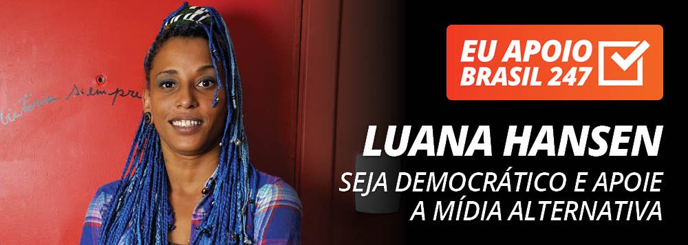 247 - A rapper Luana Hansen apoia a campanha de assinaturas solidárias do 247. "Se você é que nem eu, que acredita numa mídia alternativa e democrática, então apoie a nossa campanha de assinaturas solidárias daqui do 247. Seja como eu, seja democrático e saia dessas mídias ridículas e entre numa mídia verdadeira", defende ela em seu vídeo de apoio; assista
(Foto: Gisele Federicce) 247 - A rapper Luana Hansen apoia a campanha de assinaturas solidárias do 247. "Se você é que nem eu, que acredita numa mídia alternativa e democrática, então apoie a nossa campanha de assinaturas solidárias daqui do 247. Seja como eu, seja democrático e saia dessas mídias ridículas e entre numa mídia verdadeira", defende ela em seu vídeo de apoio; assista