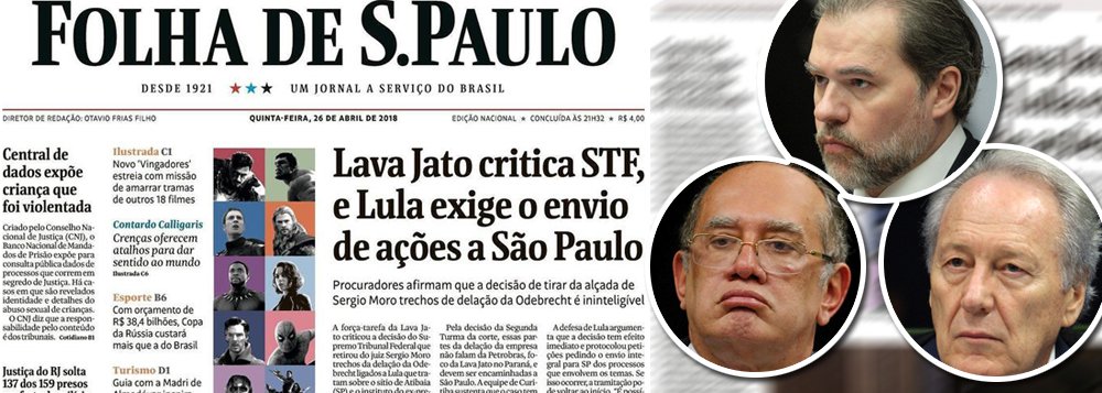 Depois da decisão tomada pelos ministros Gilmar Mendes, Dias Toffoli e Ricardo Lewandowski, que determinou que os processos do ex-presidente Lula sobre o sítio de Atibaia (SP) sejam julgados em São Paulo, e não no Paraná, retomando o princípio do juiz natural, como também deveria ter ocorrido no acaso do Guarujá (SP), os veículos de comunicação alinhados com o golpe de 2016, que trabalham pela prisão de Lula, líder em todas as pesquisas, passaram a tratar a Lava Jato como um poder soberano, acima do próprio STF, que não teria, portanto, a obrigação de se submeter às leis brasileiras; é o que faz, nesta quinta-feira, a Folha de S. Paulo (Foto: Leonardo Attuch) Depois da decisão tomada pelos ministros Gilmar Mendes, Dias Toffoli e Ricardo Lewandowski, que determinou que os processos do ex-presidente Lula sobre o sítio de Atibaia (SP) sejam julgados em São Paulo, e não no Paraná, retomando o princípio do juiz natural, como também deveria ter ocorrido no acaso do Guarujá (SP), os veículos de comunicação alinhados com o golpe de 2016, que trabalham pela prisão de Lula, líder em todas as pesquisas, passaram a tratar a Lava Jato como um poder soberano, acima do próprio STF, que não teria, portanto, a obrigação de se submeter às leis brasileiras; é o que faz, nesta quinta-feira, a Folha de S. Paulo
