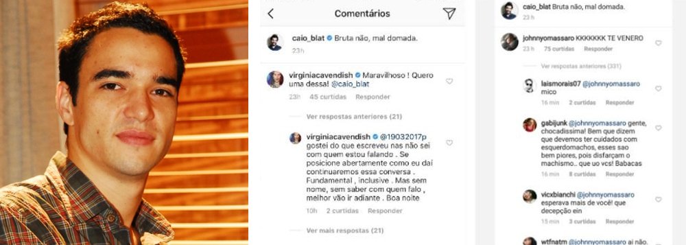 O ator Caio Blat postou no Instagram uma foto ao lado de uma mulher que vestia uma camiseta com os dizeres: "Bruta não, mal amada"; a atriz Maria Casadevall escreveu: "Onde é que está a piada? Por que faz rir a ideia de que uma mulher tenha que ser domada? Por que faz rir a ideia de que uma mulher e um animal ocupem o mesmo lugar diante do homem na supremacia do macho" (Foto: Lais Gouveia) O ator Caio Blat postou no Instagram uma foto ao lado de uma mulher que vestia uma camiseta com os dizeres: "Bruta não, mal amada"; a atriz Maria Casadevall escreveu: "Onde é que está a piada? Por que faz rir a ideia de que uma mulher tenha que ser domada? Por que faz rir a ideia de que uma mulher e um animal ocupem o mesmo lugar diante do homem na supremacia do macho"