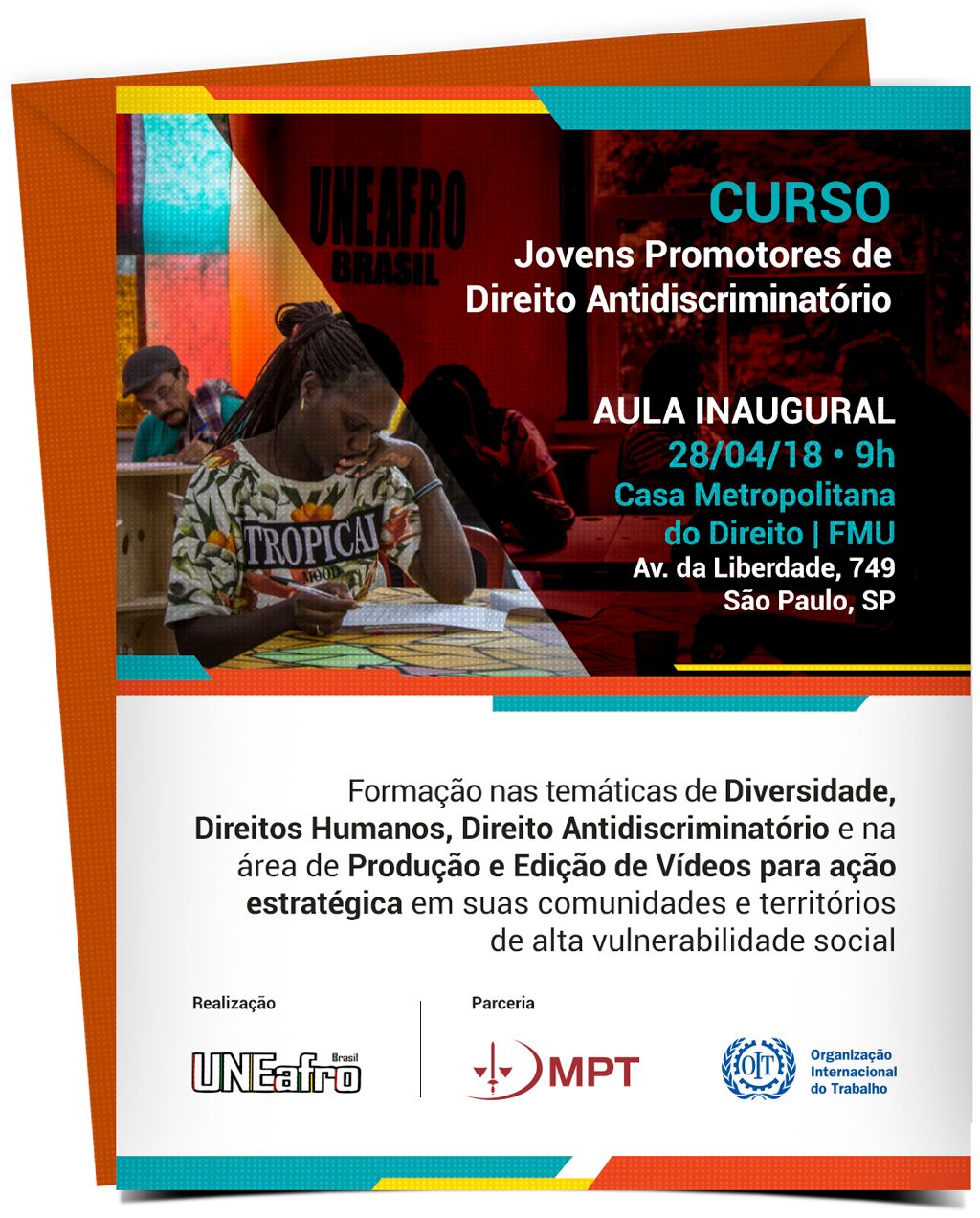 Em parceria com o Ministério Público do Trabalho e a Organização Internacional do Trabalho, a Uneafro (rede de cursinhos populares), realiza uma Aula Inaugural do Projeto "Jovens Promotores de Direito Antidiscriminatório" no próximo sábado 28; a aula será aberta ao público, principalmente para estudantes de escolas públicas, ativistas e universitários(as); curso visa fortalecer o protagonismo juvenil, a conscientização para a questão étnico-racial, de gênero, diversidade, combate ao trabalho infantil e denúncia de discriminação e assédio no trabalho (Foto: Gisele Federicce) Em parceria com o Ministério Público do Trabalho e a Organização Internacional do Trabalho, a Uneafro (rede de cursinhos populares), realiza uma Aula Inaugural do Projeto "Jovens Promotores de Direito Antidiscriminatório" no próximo sábado 28; a aula será aberta ao público, principalmente para estudantes de escolas públicas, ativistas e universitários(as); curso visa fortalecer o protagonismo juvenil, a conscientização para a questão étnico-racial, de gênero, diversidade, combate ao trabalho infantil e denúncia de discriminação e assédio no trabalho