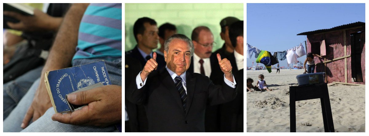 Montagem Michel Temer, desemprego, pobreza (Foto: Gustavo Conde) Montagem Michel Temer, desemprego, pobreza