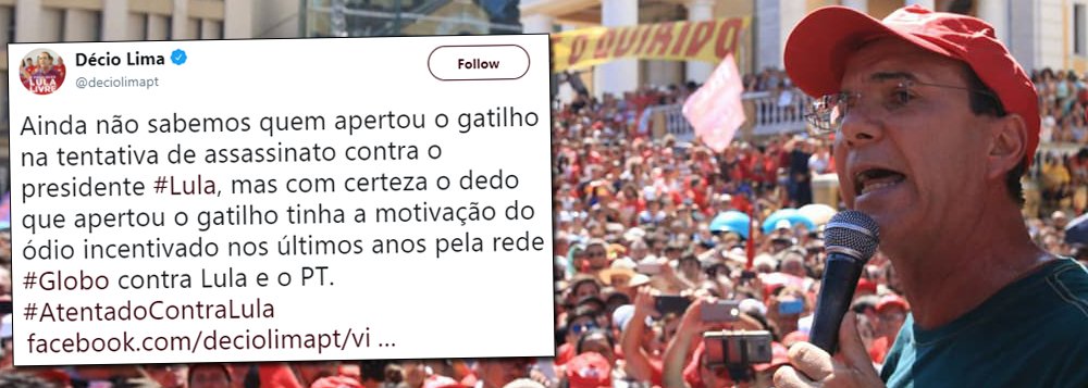 Deputado federal Décio Lima (PT-SC) usou sua conta no Twitter para dizer que, embora ainda não tenha sido possível identificar "quem apertou o gatilho na tentativa de assassinato contra o presidente Lula", a motivação do crime tem raiz no "ódio incentivado nos últimos anos pela rede #Globo contra Lula e o PT"; "Ainda não sabemos quem apertou o gatilho na tentativa de assassinato contra o presidente #Lula, mas com certeza o dedo que apertou o gatilho tinha a motivação do ódio incentivado nos últimos anos pela rede #Globo contra Lula e o PT", postou o parlamentar (Foto: Paulo Emílio) Deputado federal Décio Lima (PT-SC) usou sua conta no Twitter para dizer que, embora ainda não tenha sido possível identificar "quem apertou o gatilho na tentativa de assassinato contra o presidente Lula", a motivação do crime tem raiz no "ódio incentivado nos últimos anos pela rede #Globo contra Lula e o PT"; "Ainda não sabemos quem apertou o gatilho na tentativa de assassinato contra o presidente #Lula, mas com certeza o dedo que apertou o gatilho tinha a motivação do ódio incentivado nos últimos anos pela rede #Globo contra Lula e o PT", postou o parlamentar