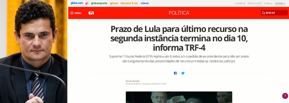 "Prazo de Lula para último recurso na segunda instância termina no dia 10, informa TRF-4. Até lá, ele não deve ser preso", diz o título da reportagem do portal G1, da Globo, publicada nesta quinta-feira pela manhã, antes da determinação de Sergio Moro para que Lula seja preso (Foto: Gisele Federicce) "Prazo de Lula para último recurso na segunda instância termina no dia 10, informa TRF-4. Até lá, ele não deve ser preso", diz o título da reportagem do portal G1, da Globo, publicada nesta quinta-feira pela manhã, antes da determinação de Sergio Moro para que Lula seja preso