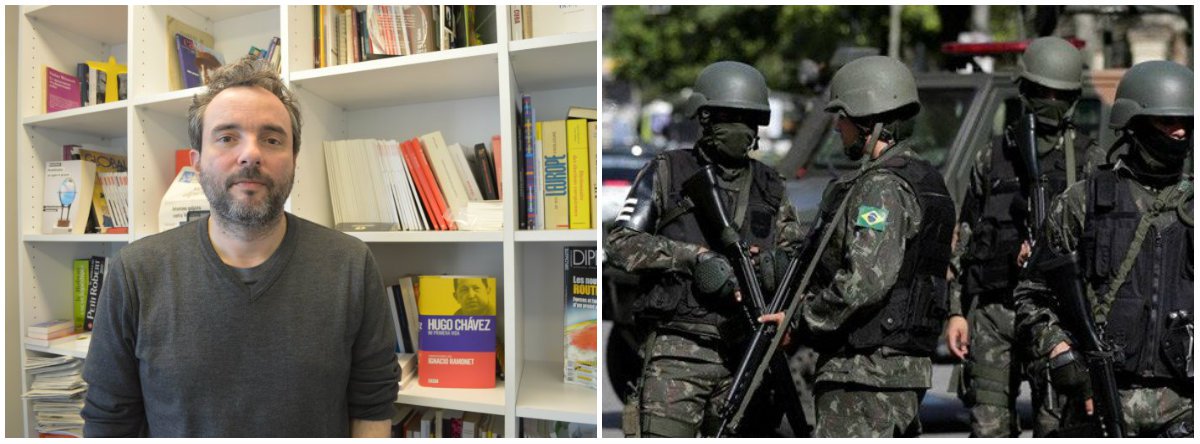 Em entrevista ao DCM, o pesquisador francês Christophe Ventura, do Instituto de Relações Internacionais e Estratégicas, avalia que a intervenção no Rio piora um cenário marcado por uma democracia enfraquecida, alvo de uma direita fora da lei; "Ela conduz o Brasil a um imaginário traumático, à Ditadura Militar"; segundo ele, o governo Temer, "impopular e ilegítimo, passa o controle de uma cidade, de um território, a um militar, com um poder político acima das instituições políticas, acostumando a sociedade à ideia de que se pode geri-la de maneira autoritária e repressora" (Foto: Leonardo Lucena) Em entrevista ao DCM, o pesquisador francês Christophe Ventura, do Instituto de Relações Internacionais e Estratégicas, avalia que a intervenção no Rio piora um cenário marcado por uma democracia enfraquecida, alvo de uma direita fora da lei; "Ela conduz o Brasil a um imaginário traumático, à Ditadura Militar"; segundo ele, o governo Temer, "impopular e ilegítimo, passa o controle de uma cidade, de um território, a um militar, com um poder político acima das instituições políticas, acostumando a sociedade à ideia de que se pode geri-la de maneira autoritária e repressora"