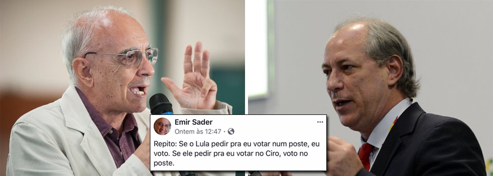 "Se o Lula pedir pra eu votar num poste, eu voto. Se ele pedir pra eu votar no Ciro, voto no poste", escreveu o sociólogo Emir Sader (Foto: Leonardo Attuch) "Se o Lula pedir pra eu votar num poste, eu voto. Se ele pedir pra eu votar no Ciro, voto no poste", escreveu o sociólogo Emir Sader