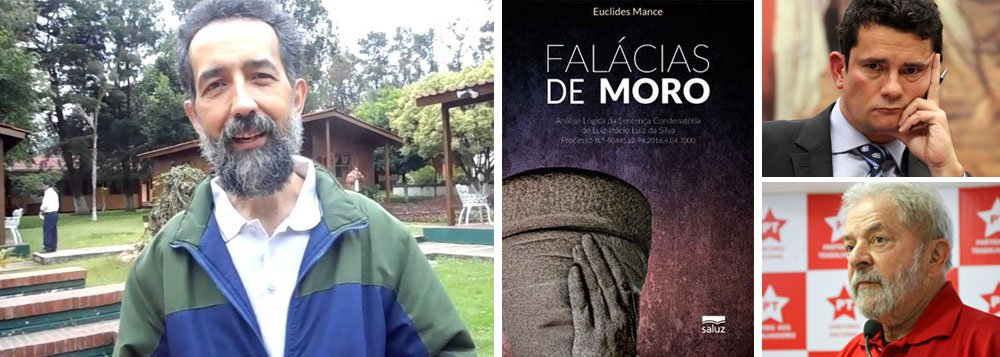 Filósofo autor do livro "Falácias de Moro" afirma, em entrevista à TV 247, afirma que quando leu a sentença do juiz Sergio Moro contra o ex-presidente Lula notou "que havia nela várias falhas de lógica – e não eram poucas"; "Falácia é um erro de raciocínio", explicou Euclides Mance, "que leva a tomar o falso por verdadeiro"; "A existência das falácias invalida as conclusões a que o juiz chega", acrescenta; segundo ele, "a sentença não diz quem, onde, como, quando, porque e com quais poderes tornou o ex-presidente proprietário real desse imóvel, pois ele nunca foi entregue, o ex-presidente nunca o recebeu"; assista à íntegra (Foto: Felipe L. Goncalves) Filósofo autor do livro "Falácias de Moro" afirma, em entrevista à TV 247, afirma que quando leu a sentença do juiz Sergio Moro contra o ex-presidente Lula notou "que havia nela várias falhas de lógica – e não eram poucas"; "Falácia é um erro de raciocínio", explicou Euclides Mance, "que leva a tomar o falso por verdadeiro"; "A existência das falácias invalida as conclusões a que o juiz chega", acrescenta; segundo ele, "a sentença não diz quem, onde, como, quando, porque e com quais poderes tornou o ex-presidente proprietário real desse imóvel, pois ele nunca foi entregue, o ex-presidente nunca o recebeu"; assista à íntegra