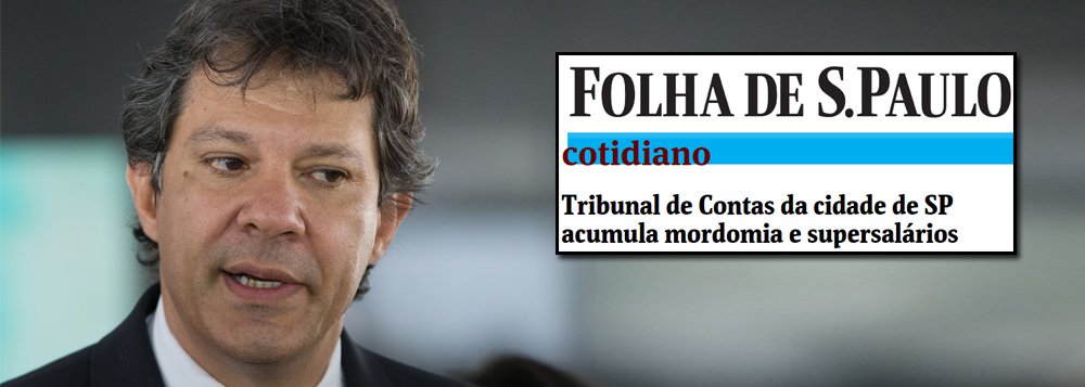 O ex-prefeito Fernando Haddad lembrou que o prefeito João Doria (PSDB) reclamou do Tribunal de Contas do Município, que contestou seu desempenho na Prefeitura; dois dias depois, o jornal atacou o tribunal com texto sobre "supersalários"; "Jornalismo Nutella: Dória culpa Tribunal de Contas pelo seu desempenho e o que faz a Folha dois dias depois? Matéria atacando o tribunal: 'Tribunal de Contas da cidade de SP acumula mordomia e supersalários'", escreveu o petista no Twitter (Foto: Aquiles Lins) O ex-prefeito Fernando Haddad lembrou que o prefeito João Doria (PSDB) reclamou do Tribunal de Contas do Município, que contestou seu desempenho na Prefeitura; dois dias depois, o jornal atacou o tribunal com texto sobre "supersalários"; "Jornalismo Nutella: Dória culpa Tribunal de Contas pelo seu desempenho e o que faz a Folha dois dias depois? Matéria atacando o tribunal: 'Tribunal de Contas da cidade de SP acumula mordomia e supersalários'", escreveu o petista no Twitter