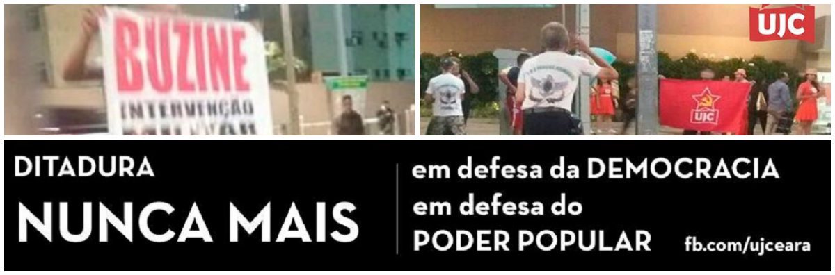 Militantes da União da Juventude Comunista do Ceará (UJC-CE) denunciaram nas redes sociais, uma manifestação realizada ontem, em Fortaleza, por um pequeno grupo de pessoas, defendendo uma intervenção militar. Segundo a UJC Ceará, a ação não passou impune porque seus militantes estavam no local e reagiram repudiando o ato com a palavra de ordem 'DITADURA NUNCA MAIS' (Foto: Fatima 247) Militantes da União da Juventude Comunista do Ceará (UJC-CE) denunciaram nas redes sociais, uma manifestação realizada ontem, em Fortaleza, por um pequeno grupo de pessoas, defendendo uma intervenção militar. Segundo a UJC Ceará, a ação não passou impune porque seus militantes estavam no local e reagiram repudiando o ato com a palavra de ordem 'DITADURA NUNCA MAIS'