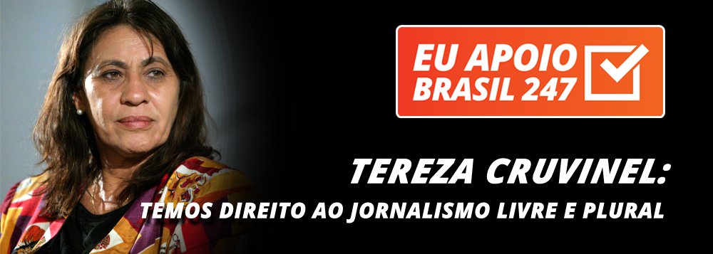 A jornalista Tereza Cruvinel, um dos principais nomes do jornalismo brasileiro e que estruturou a comunicação pública brasileira, apoia a campanha de assinaturas solidárias do 247. "Neste momento, em que o Brasil vive grandes retrocessos, tornou-se ainda mais importante apoiar e garantir a independência editorial de espaços como o Brasil 247. Venho pedir o seu apoio em nome do direito de todos nós a um jornalismo livre e plural", diz ela (Foto: Leonardo Attuch) A jornalista Tereza Cruvinel, um dos principais nomes do jornalismo brasileiro e que estruturou a comunicação pública brasileira, apoia a campanha de assinaturas solidárias do 247. "Neste momento, em que o Brasil vive grandes retrocessos, tornou-se ainda mais importante apoiar e garantir a independência editorial de espaços como o Brasil 247. Venho pedir o seu apoio em nome do direito de todos nós a um jornalismo livre e plural", diz ela