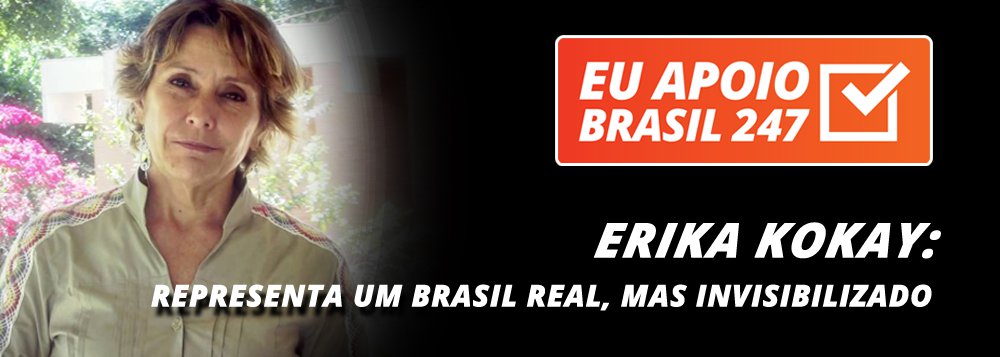 A deputada Erika Kokay (PT-DF), uma das mais combativas do parlamento brasileiro, apoia a campanha de assinaturas solidárias do Brasil 247. "O 247 representa um Brasil real, mas invisibilizado. Um Brasil que tem várias vozes e quer a democracia de volta. Um Brasil que entende que democracia e direitos caminham juntos", diz ela (Foto: Leonardo Attuch) A deputada Erika Kokay (PT-DF), uma das mais combativas do parlamento brasileiro, apoia a campanha de assinaturas solidárias do Brasil 247. "O 247 representa um Brasil real, mas invisibilizado. Um Brasil que tem várias vozes e quer a democracia de volta. Um Brasil que entende que democracia e direitos caminham juntos", diz ela