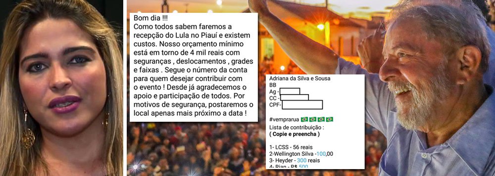 A médica Adriana Sousa e o movimento de Direita do Piauí organizarão protestos 'surpresa' durante a passagem do ex-presidente Lula pelo estado; o petista chega nesta sexta-feira (1); ligada à direita, Adriana Sousa integra o movimento conservador 'Vem Pra Rua' e citou uma lista de contribuição financeira com nomes de antipetistas que estariam financiando os futuros tumultos; a meta é alcançar o valor de R$ 4 mil para arcar com custos de deslocamento, segurança, entre outras despesas (Foto: Leonardo Lucena) A médica Adriana Sousa e o movimento de Direita do Piauí organizarão protestos 'surpresa' durante a passagem do ex-presidente Lula pelo estado; o petista chega nesta sexta-feira (1); ligada à direita, Adriana Sousa integra o movimento conservador 'Vem Pra Rua' e citou uma lista de contribuição financeira com nomes de antipetistas que estariam financiando os futuros tumultos; a meta é alcançar o valor de R$ 4 mil para arcar com custos de deslocamento, segurança, entre outras despesas