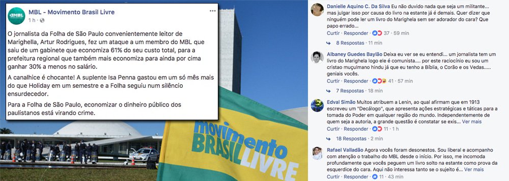 O Movimento Brasil Livre continua com uma postura miliciana em redes sociais e permanece perseguindo jornalistas; a vítima da vez é o repórter da Folha de São Paulo Arthur Rodrigues; o "crime" do jornalista seria ter uma biografia do "comunista" Carlos Marighella na estante; nem mesmo os apoiadores do grupo gostaram dessa perseguição (Foto: Charles Nisz) O Movimento Brasil Livre continua com uma postura miliciana em redes sociais e permanece perseguindo jornalistas; a vítima da vez é o repórter da Folha de São Paulo Arthur Rodrigues; o "crime" do jornalista seria ter uma biografia do "comunista" Carlos Marighella na estante; nem mesmo os apoiadores do grupo gostaram dessa perseguição