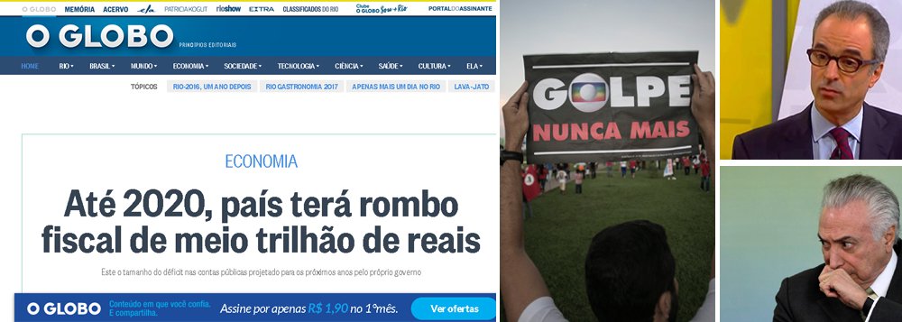 Grupo de mídia comandado por João Roberto Marinho estampa em seu site que o Brasil produzirá um rombo de meio trilhão de reais até 2020, expondo a falência da política econômica de Michel Temer e Henrique Meirelles; em seu primeiro mandato, a presidente legítima Dilma Rousseff fez superávits de R$ 292 bilhões; depois disso, passou a ser sabotada e não conseguiu mais governar; deposta pela acusação de "pedaladas fiscais", Dilma já teria ajustado as contas se não tivesse sido vítima de um golpe incentivado pela Globo, que agora deve desculpas ao País (Foto: Leonardo Attuch) Grupo de mídia comandado por João Roberto Marinho estampa em seu site que o Brasil produzirá um rombo de meio trilhão de reais até 2020, expondo a falência da política econômica de Michel Temer e Henrique Meirelles; em seu primeiro mandato, a presidente legítima Dilma Rousseff fez superávits de R$ 292 bilhões; depois disso, passou a ser sabotada e não conseguiu mais governar; deposta pela acusação de "pedaladas fiscais", Dilma já teria ajustado as contas se não tivesse sido vítima de um golpe incentivado pela Globo, que agora deve desculpas ao País