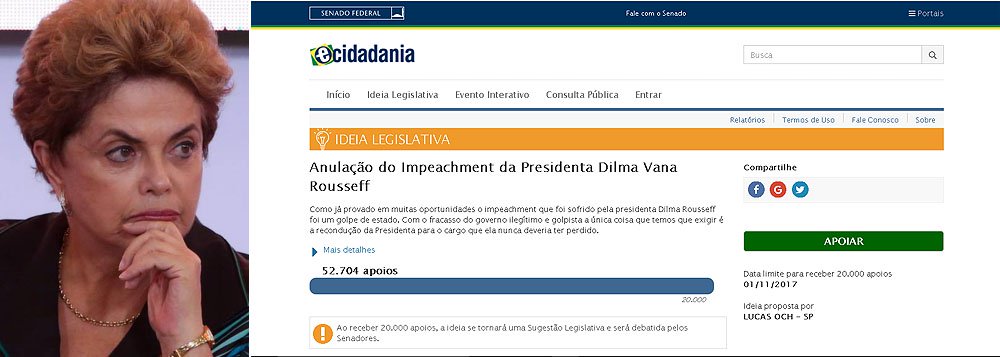 A proposta de anulação do golpe de 2016 já reuniu mais do que o dobro de assinaturas necessárias para se tornar uma Ideia Legislativa e ser debatida pelo Senado; "Como já provado em muitas oportunidades o impeachment que foi sofrido pela presidenta Dilma Rousseff foi um golpe de estado. Com o fracasso do governo ilegítimo e golpista a única coisa que temos que exigir é a recondução da Presidenta para o cargo que ela nunca deveria ter perdido", diz a proposta apresentada por Lucas Och; saiba como também aderir (Foto: Leonardo Attuch) A proposta de anulação do golpe de 2016 já reuniu mais do que o dobro de assinaturas necessárias para se tornar uma Ideia Legislativa e ser debatida pelo Senado; "Como já provado em muitas oportunidades o impeachment que foi sofrido pela presidenta Dilma Rousseff foi um golpe de estado. Com o fracasso do governo ilegítimo e golpista a única coisa que temos que exigir é a recondução da Presidenta para o cargo que ela nunca deveria ter perdido", diz a proposta apresentada por Lucas Och; saiba como também aderir