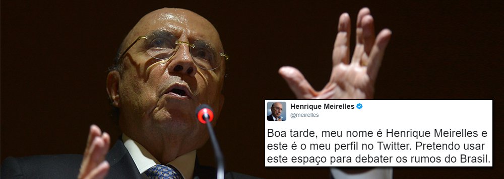 Às vésperas da possível queda de Michel Temer, o ministro da Fazenda, Henrique Meirelles, estreou nas redes sociais nesta quarta-feira 7, dizendo-se disposto a usar o espaço para debater o Brasil; "Boa tarde, meu nome é Henrique Meirelles e este é o meu perfil no Twitter. Pretendo usar este espaço para debater os rumos do Brasil", postou; sonho das forças que golpearam a democracia em 2016 é preservar o golpe, mesmo que sem Temer, que se tornou moralmente insustentável; confira as reações à estreia de Meirelles (Foto: Gisele Federicce) Às vésperas da possível queda de Michel Temer, o ministro da Fazenda, Henrique Meirelles, estreou nas redes sociais nesta quarta-feira 7, dizendo-se disposto a usar o espaço para debater o Brasil; "Boa tarde, meu nome é Henrique Meirelles e este é o meu perfil no Twitter. Pretendo usar este espaço para debater os rumos do Brasil", postou; sonho das forças que golpearam a democracia em 2016 é preservar o golpe, mesmo que sem Temer, que se tornou moralmente insustentável; confira as reações à estreia de Meirelles