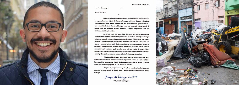 Desta vez é o secretário adjunto Thiago de Souza Amparo, da pasta dos Direitos Humanos da cidade de São Paulo; ele deixa o cargo quatro dias depois da secretária Patrícia Bezerra (PSDB), que também pediu demissão criticando as ações do prefeito tucano na Cracolândia; Thiago afirma se despedir "com a esperança de que a garantira de direitos venha a nortear as ações da administração pública municipal"; leia a carta na íntegra (Foto: Gisele Federicce) Desta vez é o secretário adjunto Thiago de Souza Amparo, da pasta dos Direitos Humanos da cidade de São Paulo; ele deixa o cargo quatro dias depois da secretária Patrícia Bezerra (PSDB), que também pediu demissão criticando as ações do prefeito tucano na Cracolândia; Thiago afirma se despedir "com a esperança de que a garantira de direitos venha a nortear as ações da administração pública municipal"; leia a carta na íntegra