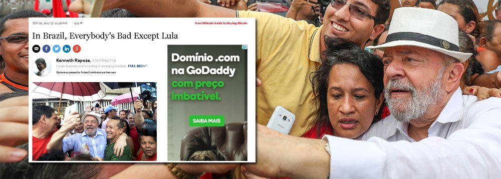 A revista americana Forbes, uma das mais importantes publicações de economia e negócios no mundo, mostra que já vê Luiz Inácio Lula da Silva como futuro presidente do Brasil; em um artigo na revista, a classe política do País é bastante criticada, enquanto Lula é exaltado; sob o título "No Brasil todos são ruins, menos Lula", o texto enumera os progressos obtidos durante os dois mandatos do petista e como seus oponentes não conseguem atingir sua popularidade; a Forbes destaca ainda a provável parcialidade do juiz Sérgio Moro em relação a Lula (Foto: Giuliana Miranda) A revista americana Forbes, uma das mais importantes publicações de economia e negócios no mundo, mostra que já vê Luiz Inácio Lula da Silva como futuro presidente do Brasil; em um artigo na revista, a classe política do País é bastante criticada, enquanto Lula é exaltado; sob o título "No Brasil todos são ruins, menos Lula", o texto enumera os progressos obtidos durante os dois mandatos do petista e como seus oponentes não conseguem atingir sua popularidade; a Forbes destaca ainda a provável parcialidade do juiz Sérgio Moro em relação a Lula