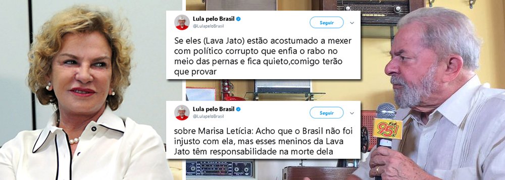 Durante entrevista a uma rádio de Currais Novos (RN), o ex-presidente Lula acusou os procuradores da operação Lava Jato de culpa nos episódios que levaram à morte da ex-primeira-dama Marisa Letícia; "Acho que o Brasil não foi injusto com ela, mas esses meninos da Lava Jato têm responsabilidade na morte dela", disse Lula; "Se eles (Lava Jato) estão acostumado a mexer com político corrupto que enfia o rabo no meio das pernas e fica quieto,comigo terão que provar", acrescentou; a Lava Jato vazou conversas de Marisa Letícia com os filhos, o que estimulou a hostilidade contra a ex-primeira-dama (Foto: Aquiles Lins) Durante entrevista a uma rádio de Currais Novos (RN), o ex-presidente Lula acusou os procuradores da operação Lava Jato de culpa nos episódios que levaram à morte da ex-primeira-dama Marisa Letícia; "Acho que o Brasil não foi injusto com ela, mas esses meninos da Lava Jato têm responsabilidade na morte dela", disse Lula; "Se eles (Lava Jato) estão acostumado a mexer com político corrupto que enfia o rabo no meio das pernas e fica quieto,comigo terão que provar", acrescentou; a Lava Jato vazou conversas de Marisa Letícia com os filhos, o que estimulou a hostilidade contra a ex-primeira-dama