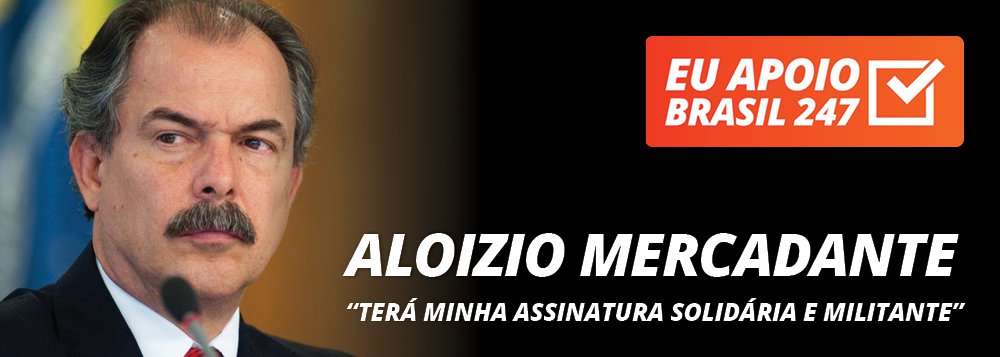 O professor Aloizio Mercadante, que foi ministro da Casa Civil e da Educação no governo da presidente Dilma Rousseff, apoia a campanha de assinaturas solidárias do 247. "A luta contra o golpe, a luta da resistência democrática, a luta em defesa dos interesses nacionais, contra as privatizações e o desmonte do estado brasileiro, a luta contra a retirada dos direitos trabalhistas e os retrocessos nas políticas sociais exige uma nova imprensa, uma imprensa verdadeiramente livre", diz ele. "Por isso, ele vai ter a minha assinatura solidária, a minha assinatura militante, a minha assinatura solidária com o projeto do Brasil 247" (Foto: Leonardo Attuch) O professor Aloizio Mercadante, que foi ministro da Casa Civil e da Educação no governo da presidente Dilma Rousseff, apoia a campanha de assinaturas solidárias do 247. "A luta contra o golpe, a luta da resistência democrática, a luta em defesa dos interesses nacionais, contra as privatizações e o desmonte do estado brasileiro, a luta contra a retirada dos direitos trabalhistas e os retrocessos nas políticas sociais exige uma nova imprensa, uma imprensa verdadeiramente livre", diz ele. "Por isso, ele vai ter a minha assinatura solidária, a minha assinatura militante, a minha assinatura solidária com o projeto do Brasil 247"