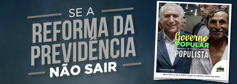 Planalto postou uma imagem do "presidente popular, não populista", com Michel Temer ao lado de um trabalhador; depois, retirou do ar, por se dar conta de que não funcionaria; nas redes sociais, nada menos que 89% das menções a Temer são negativas (Foto: Leonardo Attuch) Planalto postou uma imagem do "presidente popular, não populista", com Michel Temer ao lado de um trabalhador; depois, retirou do ar, por se dar conta de que não funcionaria; nas redes sociais, nada menos que 89% das menções a Temer são negativas