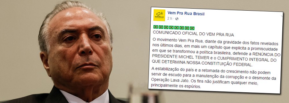 Até a página de Facebook Vem pra rua, ligada ao PSDB e impulsionadora do golpismo contra Dilma, quer a cabeça de Temer; em comunicado postado nesta sexta-feira (26), eles pedem que Temer renuncie (Foto: Charles Nisz) Até a página de Facebook Vem pra rua, ligada ao PSDB e impulsionadora do golpismo contra Dilma, quer a cabeça de Temer; em comunicado postado nesta sexta-feira (26), eles pedem que Temer renuncie