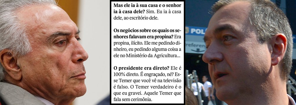 Em sua entrevista à jornalista Thais Oyama, publicada neste fim de semana, o empresário Joesley Batista revelou a natureza da sua relação com Michel Temer; "Era propina, ilícito. Ele me pedindo dinheiro, eu pedindo alguma coisa a ele no Ministério da Agricultura", afirma; nunca antes na história do Brasil um ocupante da presidência da República foi acusado de forma tão direta por um grande empresário; em nota, Temer chamou Joesley de "grampeador-geral da República" e recebeu uma dura resposta, imediatamente, ao ser classificado pelo dono da JBS como "ladrão-geral da República"; na guerra entre os dois, Temer usa a máquina do Estado para quebrar a J&F e afastar a família do comando de suas empresas (Foto: Ana Pupulin) Em sua entrevista à jornalista Thais Oyama, publicada neste fim de semana, o empresário Joesley Batista revelou a natureza da sua relação com Michel Temer; "Era propina, ilícito. Ele me pedindo dinheiro, eu pedindo alguma coisa a ele no Ministério da Agricultura", afirma; nunca antes na história do Brasil um ocupante da presidência da República foi acusado de forma tão direta por um grande empresário; em nota, Temer chamou Joesley de "grampeador-geral da República" e recebeu uma dura resposta, imediatamente, ao ser classificado pelo dono da JBS como "ladrão-geral da República"; na guerra entre os dois, Temer usa a máquina do Estado para quebrar a J&F e afastar a família do comando de suas empresas