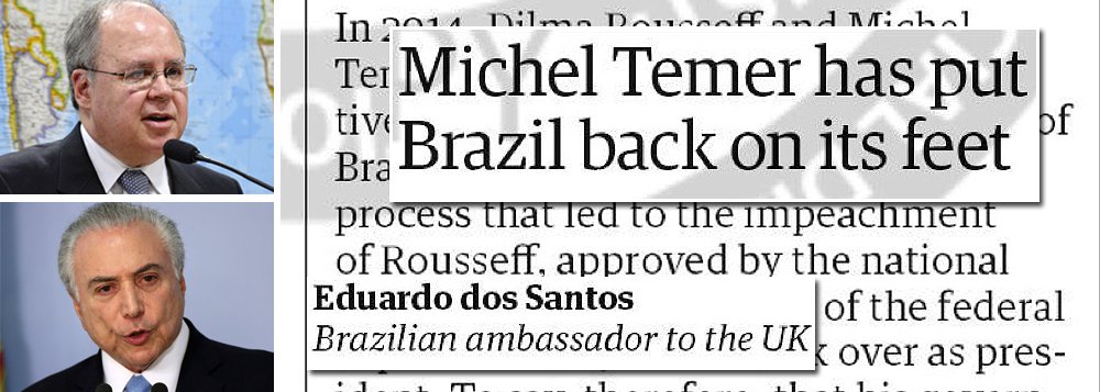 diário inglês The Guardian publica carta enviada pelo embaixador do Brasil no Reino Unido, Eduardo Santos, em que responde a outra carta publicada no jornal em 31 de agosto classificando o governo de Michel Temer de "ilegítimo"; no texto, Santos lembra que Temer e Dilma Rousseff foram eleitos juntos em 2014 e que, após o processo de impeachment, o vice assumiu o poder; "Seguindo as regras da lei, nossas instituições democráticas e republicanas provaram mais uma vez sua resiliência diante de uma crise muito séria", escreve; no entanto, o embaixador não fala nada sobre o fato de Temer estar fazendo o maior rombo da história (Foto: Aquiles Lins) diário inglês The Guardian publica carta enviada pelo embaixador do Brasil no Reino Unido, Eduardo Santos, em que responde a outra carta publicada no jornal em 31 de agosto classificando o governo de Michel Temer de "ilegítimo"; no texto, Santos lembra que Temer e Dilma Rousseff foram eleitos juntos em 2014 e que, após o processo de impeachment, o vice assumiu o poder; "Seguindo as regras da lei, nossas instituições democráticas e republicanas provaram mais uma vez sua resiliência diante de uma crise muito séria", escreve; no entanto, o embaixador não fala nada sobre o fato de Temer estar fazendo o maior rombo da história