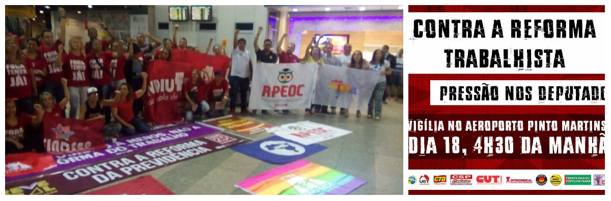 Trabalhadores ligados às principais centrais sindicais e representantes das Frentes Brasil Popular e Povo Sem medo farão nova vigília amanhã (18), no saguão do aeroporto Pinto Martins para pressinar os deputados federais a votar contra os ataques aos direitos dos trabalhadores propostos pelo governo Michel Temer; a manifestação está prevista para começar às 04:30h, horário em que os deputados começam a chegar para o embarque para Brasília (Foto: Fatima 247) Trabalhadores ligados às principais centrais sindicais e representantes das Frentes Brasil Popular e Povo Sem medo farão nova vigília amanhã (18), no saguão do aeroporto Pinto Martins para pressinar os deputados federais a votar contra os ataques aos direitos dos trabalhadores propostos pelo governo Michel Temer; a manifestação está prevista para começar às 04:30h, horário em que os deputados começam a chegar para o embarque para Brasília