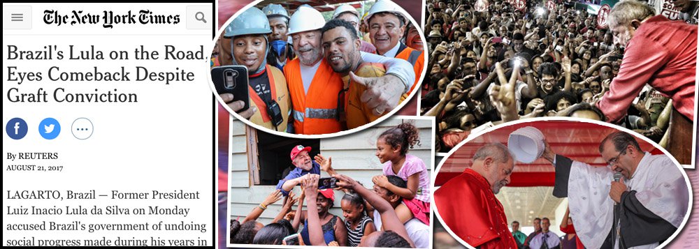 O The New York Times, maior jornal do mundo, vem cobrindo a caravana do ex-presidente Lula, ignorada pelos jornais brasileiros, e publica reportagem nesta terça-feira em que destaca sua força; "milhões de brasileiros deixaram a linha de pobreza durante seus dois governos e ele ainda é o político mais popular do Brasil, a despeito da condenação que poderá impedi-lo de concorrer em 2018", aponta o texto do correspondente Anthony Boadle; Lula já passou pela Bahia e por Sergipe e chega nesta terça-feira a Alagoas (Foto: Leonardo Attuch) O The New York Times, maior jornal do mundo, vem cobrindo a caravana do ex-presidente Lula, ignorada pelos jornais brasileiros, e publica reportagem nesta terça-feira em que destaca sua força; "milhões de brasileiros deixaram a linha de pobreza durante seus dois governos e ele ainda é o político mais popular do Brasil, a despeito da condenação que poderá impedi-lo de concorrer em 2018", aponta o texto do correspondente Anthony Boadle; Lula já passou pela Bahia e por Sergipe e chega nesta terça-feira a Alagoas