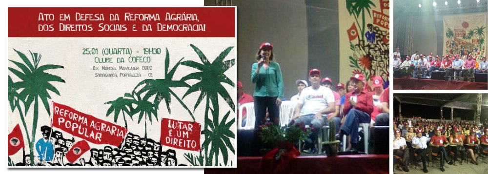 O ato do MST, realizado na noite dessa quarta-feira, 25, em Fortaleza, reuniu políticos e representantes de diversos movimentos sociais, abrindo a agenda de luta de 2017, contra o golpe e em defesa dos direitos sociais, entre eles, a Reforma Agrária; diversas representantes da esquerda participaram do ato, entre elas a senadora Gleisi Hoffmann (PT-PR), o senador Lindbergh Farias (PT-RJ), o senador José Pimentel (PT-CE), a vice governadora do Estado, Isolda Cela, representando o governador Camilo Santana, o presidente do PDT, Carlos Luppi, o coordenador nacional do MST, João Pedro Stédile, deputados federais e estaduais de diversas unidades da federação e presidentes de partidos, além de representações de inúmeros movimentos e organizações sociais
(Foto: Fatima 247) O ato do MST, realizado na noite dessa quarta-feira, 25, em Fortaleza, reuniu políticos e representantes de diversos movimentos sociais, abrindo a agenda de luta de 2017, contra o golpe e em defesa dos direitos sociais, entre eles, a Reforma Agrária; diversas representantes da esquerda participaram do ato, entre elas a senadora Gleisi Hoffmann (PT-PR), o senador Lindbergh Farias (PT-RJ), o senador José Pimentel (PT-CE), a vice governadora do Estado, Isolda Cela, representando o governador Camilo Santana, o presidente do PDT, Carlos Luppi, o coordenador nacional do MST, João Pedro Stédile, deputados federais e estaduais de diversas unidades da federação e presidentes de partidos, além de representações de inúmeros movimentos e organizações sociais
