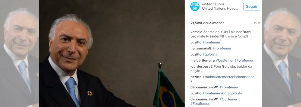 Uma publicação da ONU no Instagram sobre Michel Temer foi dominada por mensagens de Fora Temer e contra o golpe; as hashtags #Foratemer, #foragolpista, #OutTemer e #LUTOPELADEMOCRACIA ocuparam todo o espaço dos comentários (Foto: Gisele Federicce) Uma publicação da ONU no Instagram sobre Michel Temer foi dominada por mensagens de Fora Temer e contra o golpe; as hashtags #Foratemer, #foragolpista, #OutTemer e #LUTOPELADEMOCRACIA ocuparam todo o espaço dos comentários