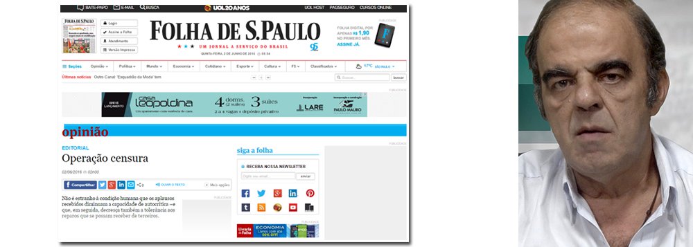 "A Justiça jamais deveria ordenar a retirada de circulação de textos opinativos, ainda mais quando versam sobre o comportamento de autoridades públicas.", diz editorial da Folha desta quinta-feira, sobre ação movida por delegados da Lava Jato contra o jornalista Marcelo Auler; "Nada seria melhor para as autoridades da Lava Jato, todavia, do que se mostrar imune a críticas —e não procurar silenciá-las, como se delas tivessem efetivo receio" (Foto: Leonardo Attuch) "A Justiça jamais deveria ordenar a retirada de circulação de textos opinativos, ainda mais quando versam sobre o comportamento de autoridades públicas.", diz editorial da Folha desta quinta-feira, sobre ação movida por delegados da Lava Jato contra o jornalista Marcelo Auler; "Nada seria melhor para as autoridades da Lava Jato, todavia, do que se mostrar imune a críticas —e não procurar silenciá-las, como se delas tivessem efetivo receio"