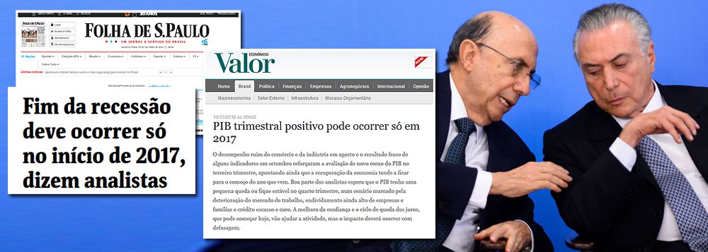 Depois de passar meses incensando a "volta da confiança", a imprensa oficial, que foi avalista do golpe parlamentar de 2016, finalmente reconhece que a economia brasileira segue no atoleiro, sem exibir qualquer sinal consistente de retomada; manchete da Folha, construída a partir dos dados pífios do comércio e da indústria, indica que o Brasil não sairá da recessão antes do primeiro trimestre de 2017, realidade também confirmada pelo Valor; gestão Temer-Meirelles completa 160 dias e, quanto mais o tempo passa, mais difícil é consolidar a tese da "herança maldita" (Foto: Leonardo Attuch) Depois de passar meses incensando a "volta da confiança", a imprensa oficial, que foi avalista do golpe parlamentar de 2016, finalmente reconhece que a economia brasileira segue no atoleiro, sem exibir qualquer sinal consistente de retomada; manchete da Folha, construída a partir dos dados pífios do comércio e da indústria, indica que o Brasil não sairá da recessão antes do primeiro trimestre de 2017, realidade também confirmada pelo Valor; gestão Temer-Meirelles completa 160 dias e, quanto mais o tempo passa, mais difícil é consolidar a tese da "herança maldita"