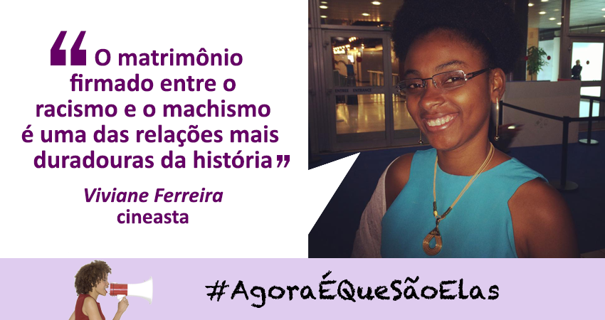 Adiro à campanha #AgoraÉQueSãoElas e convido a cineasta Viviane Ferreira para escrever em minha coluna (Foto: Paulo Teixeira) www.brasil247.com - Adiro à campanha #AgoraÉQueSãoElas e convido a cineasta Viviane Ferreira para escrever em minha coluna