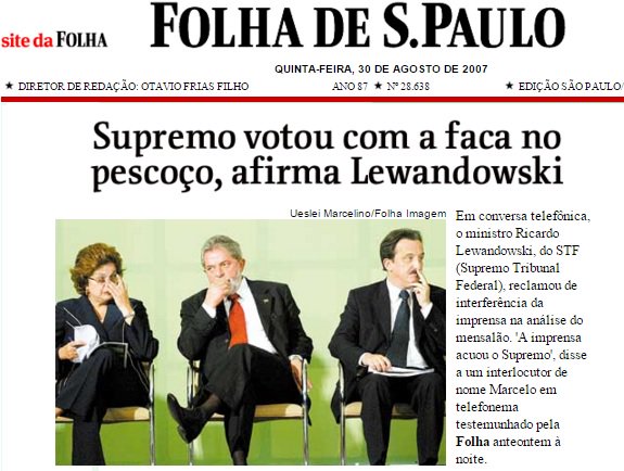 Pode-se dizer, portanto, que aquele ministro do STF bisbilhotado pela Folha lá em 2007, e que hoje preside aquela Corte, afirmou a mesma coisa que Lula, que o Supremo tem o péssimo hábito de se “acovardar” diante da imprensa. Será que o ministro Celso de Mello diria sobre Lewandowski a mesma coisa que disse sobre Lula? (Foto: Eduardo Guimarães) Pode-se dizer, portanto, que aquele ministro do STF bisbilhotado pela Folha lá em 2007, e que hoje preside aquela Corte, afirmou a mesma coisa que Lula, que o Supremo tem o péssimo hábito de se “acovardar” diante da imprensa. Será que o ministro Celso de Mello diria sobre Lewandowski a mesma coisa que disse sobre Lula?