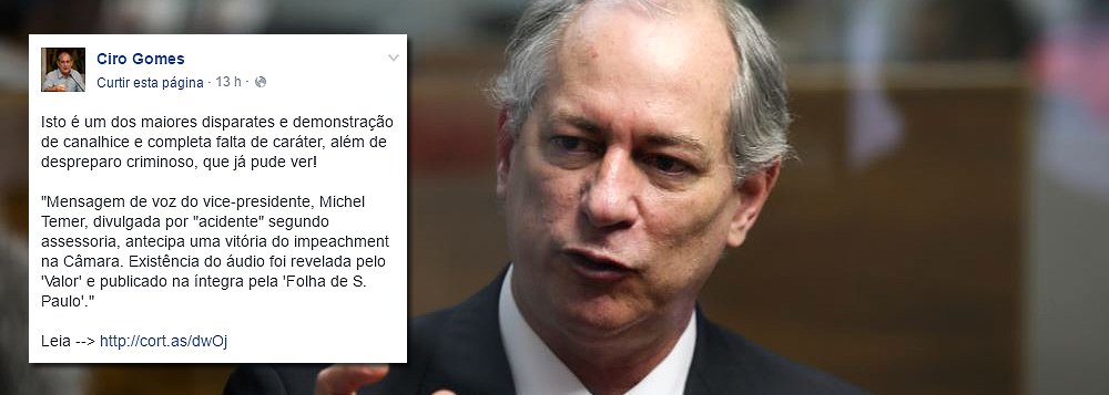 “Isto é um dos maiores disparates e demonstração de canalhice e completa falta de caráter, além de despreparo criminoso, que já pude ver!”, disse o ex-ministro Ciro Gomes, do PDT, sobre a mensagem de voz do vice-presidente, Michel Temer, “divulgada por acidente", segundo assessoria, que antecipa uma vitória do impeachment na Câmara (Foto: Roberta Namour) “Isto é um dos maiores disparates e demonstração de canalhice e completa falta de caráter, além de despreparo criminoso, que já pude ver!”, disse o ex-ministro Ciro Gomes, do PDT, sobre a mensagem de voz do vice-presidente, Michel Temer, “divulgada por acidente", segundo assessoria, que antecipa uma vitória do impeachment na Câmara