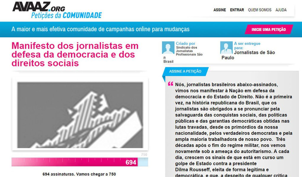 O texto, subscrito por 44 profissionais, entre eles 29 diretores do Sindicato dos Jornalistas de SP, expõe que três décadas após o fim do regime militar o Brasil revive a ameaça do autoritarismo: “A cada dia, crescem os sinais de que está em curso um golpe de Estado contra a presidente Dilma Rousseff, eleita de forma legítima e democrática”; disponível no site Avaaz, a petição defende que, em nome do combate à corrupção, a Operação Lava Jato atropela garantias constitucionais duramente conquistadas, como a neutralidade do Judiciário, o direito ao devido processo legal e a presunção de inocência (Foto: Realle Palazzo-Martini) O texto, subscrito por 44 profissionais, entre eles 29 diretores do Sindicato dos Jornalistas de SP, expõe que três décadas após o fim do regime militar o Brasil revive a ameaça do autoritarismo: “A cada dia, crescem os sinais de que está em curso um golpe de Estado contra a presidente Dilma Rousseff, eleita de forma legítima e democrática”; disponível no site Avaaz, a petição defende que, em nome do combate à corrupção, a Operação Lava Jato atropela garantias constitucionais duramente conquistadas, como a neutralidade do Judiciário, o direito ao devido processo legal e a presunção de inocência