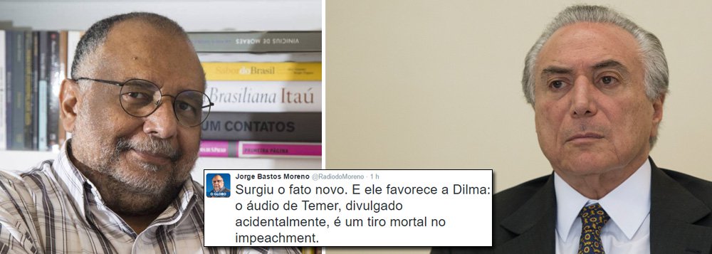 Jornalista Jorge Bastos Moreno, colunista político do Globo, avalia que o vazamento do áudio do vice-presidente Michel Temer, em que ele fala como se já fosse presidente da República e pede "sacrifícios" à população, representa um "tiro mortal" no projeto de impeachment; "Pra virar o jogo agora, só se o Supremo receber um pedido pra investigar Dilma e autorizar essa investigação", diz ele; "Não sou de repetir o óbvio, mas não há outra definição, a não ser essa que tá correndo nas redes: Temer deu uma de FH e sentou-se na cadeira", prossegue o colunista; Temer dará entrevista coletiva ainda nesta segunda-feira para explicar a trapalhada (Foto: Leonardo Attuch) Jornalista Jorge Bastos Moreno, colunista político do Globo, avalia que o vazamento do áudio do vice-presidente Michel Temer, em que ele fala como se já fosse presidente da República e pede "sacrifícios" à população, representa um "tiro mortal" no projeto de impeachment; "Pra virar o jogo agora, só se o Supremo receber um pedido pra investigar Dilma e autorizar essa investigação", diz ele; "Não sou de repetir o óbvio, mas não há outra definição, a não ser essa que tá correndo nas redes: Temer deu uma de FH e sentou-se na cadeira", prossegue o colunista; Temer dará entrevista coletiva ainda nesta segunda-feira para explicar a trapalhada