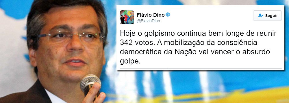 Governador do Maranhão, Flavio Dino (PCdoB), afirmou no Twitter que “o golpismo continua bem longe de reunir 342 votos”; “A mobilização da consciência democrática da Nação vai vencer o absurdo golpe. Nenhum partido de "centro" votará unido, nem a favor, nem contra impeachment. Todos sabem disso. O resto é torcida e tentar ganhar no grito” (Foto: Roberta Namour) Governador do Maranhão, Flavio Dino (PCdoB), afirmou no Twitter que “o golpismo continua bem longe de reunir 342 votos”; “A mobilização da consciência democrática da Nação vai vencer o absurdo golpe. Nenhum partido de "centro" votará unido, nem a favor, nem contra impeachment. Todos sabem disso. O resto é torcida e tentar ganhar no grito”