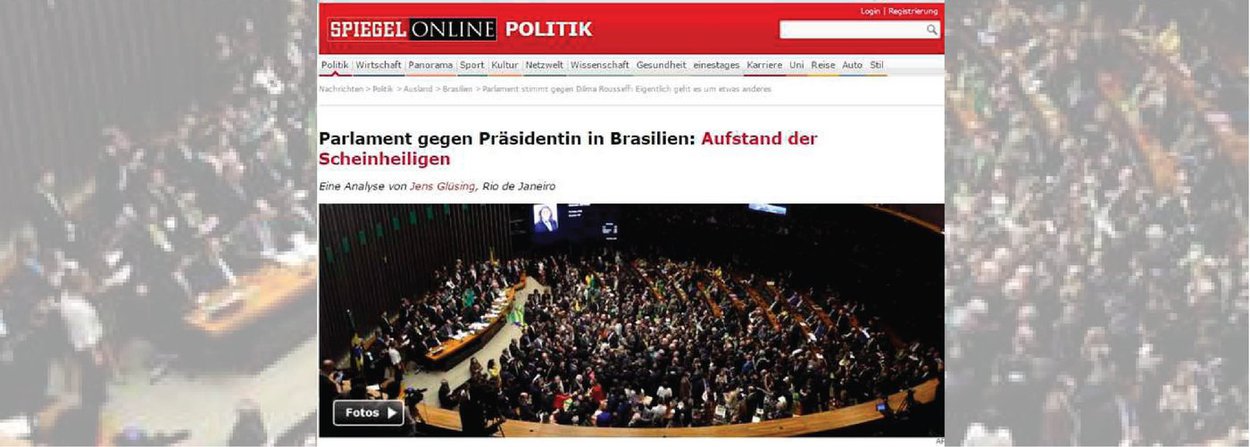 Revista Der Spiegel, a maior da Alemanha, classificou a sessão da Câmara que aprovou o início do processo de impeachment da presidente Dilma Rousseff como uma "insurreição de hipócritas"; "A maior parte dos deputados evocou Deus e a família na hora de dar o seu voto. Jair Bolsonaro até mesmo defendeu um dos piores torturadores da ditadura militar", diz a revista; já o diário alemão Süddeutsche Zeitung destaca que "inúmeros parlamentares que impulsionaram o impeachment de Dilma são, eles próprios, alvos de processos por corrupção"; "Contra Dilma nenhum ato de corrupção foi provado" (Foto: Aquiles Lins) Revista Der Spiegel, a maior da Alemanha, classificou a sessão da Câmara que aprovou o início do processo de impeachment da presidente Dilma Rousseff como uma "insurreição de hipócritas"; "A maior parte dos deputados evocou Deus e a família na hora de dar o seu voto. Jair Bolsonaro até mesmo defendeu um dos piores torturadores da ditadura militar", diz a revista; já o diário alemão Süddeutsche Zeitung destaca que "inúmeros parlamentares que impulsionaram o impeachment de Dilma são, eles próprios, alvos de processos por corrupção"; "Contra Dilma nenhum ato de corrupção foi provado"
