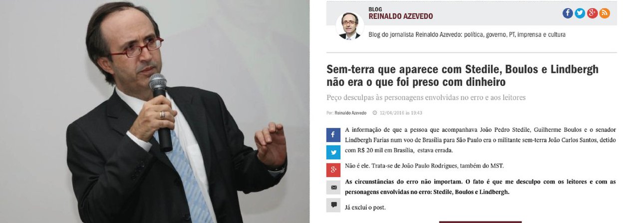 O blogueiro de Veja.com Reinaldo Azevedo publicou que "a informação de que a pessoa que acompanhava João Pedro Stedile, Guilherme Boulos e o senador Lindbergh Farias num voo de Brasília para São Paulo era o militante sem-terra João Carlos Santos, detido com R$ 20 mil em Brasília, estava errada"; "As circunstâncias do erro não importam. O fato é que me desculpo com os leitores e com as personagens envolvidas no erro: Stedile, Boulos e Lindbergh", diz (Foto: Valter Lima) O blogueiro de Veja.com Reinaldo Azevedo publicou que "a informação de que a pessoa que acompanhava João Pedro Stedile, Guilherme Boulos e o senador Lindbergh Farias num voo de Brasília para São Paulo era o militante sem-terra João Carlos Santos, detido com R$ 20 mil em Brasília, estava errada"; "As circunstâncias do erro não importam. O fato é que me desculpo com os leitores e com as personagens envolvidas no erro: Stedile, Boulos e Lindbergh", diz