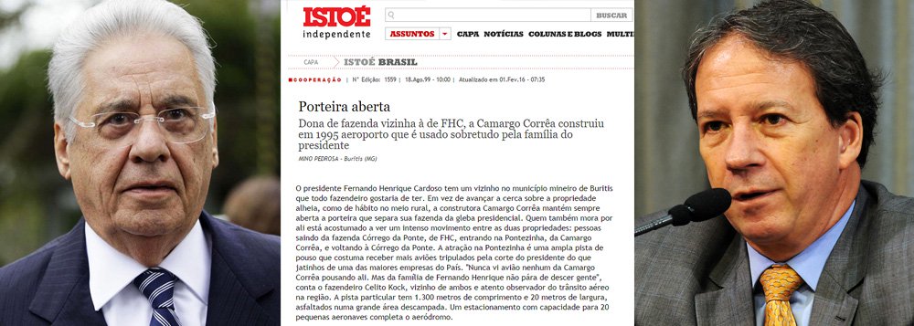 Reportagem publicada em 1999 pela revista Istoé apontava que a Camargo Corrêa, dona de uma fazenda vizinha à de FHC construiu em 1995 um aeroporto usado sobretudo pela família do então presidente tucano; "Na região próxima à fazenda do presidente, em Buritis, não há vizinho satisfeito com a presença de FHC por ali. A briga com o governador de Minas Gerais, Itamar Franco, vem fazendo com que a Secretaria de Transportes do Estado trate com indiferença as esburacadas rodovias que ligam o município aos principais centros de Minas e Goiás", diz trecho do texto; leia na íntegra (Foto: Roberta Namour) www.brasil247.com - Reportagem publicada em 1999 pela revista Istoé apontava que a Camargo Corrêa, dona de uma fazenda vizinha à de FHC construiu em 1995 um aeroporto usado sobretudo pela família do então presidente tucano; "Na região próxima à fazenda do presidente, em Buritis, não há vizinho satisfeito com a presença de FHC por ali. A briga com o governador de Minas Gerais, Itamar Franco, vem fazendo com que a Secretaria de Transportes do Estado trate com indiferença as esburacadas rodovias que ligam o município aos principais centros de Minas e Goiás", diz trecho do texto; leia na íntegra