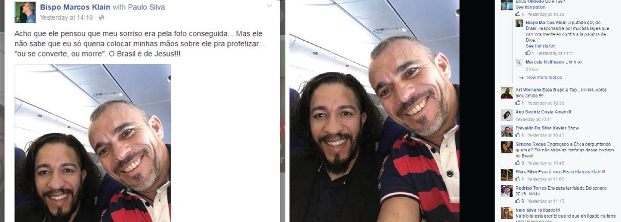 Bispo da Comunidade Bíblica da Graça, Marcos Klein, postou no Facebook uma foto onde aparece sorridente ao lado do deputado Jean Wyllys (PSOL-RJ) e escreveu: "Acho que ele pensou que meu sorriso era pela foto conseguida... Mas eu só queria colocar minhas mãos sobre ele pra profetizar 'ou se converte, ou morre. O Brasil é de Jesus!!!'"; mensagem foi apagada após repercussão nas redes sociais (Foto: Paulo Emílio) Bispo da Comunidade Bíblica da Graça, Marcos Klein, postou no Facebook uma foto onde aparece sorridente ao lado do deputado Jean Wyllys (PSOL-RJ) e escreveu: "Acho que ele pensou que meu sorriso era pela foto conseguida... Mas eu só queria colocar minhas mãos sobre ele pra profetizar 'ou se converte, ou morre. O Brasil é de Jesus!!!'"; mensagem foi apagada após repercussão nas redes sociais