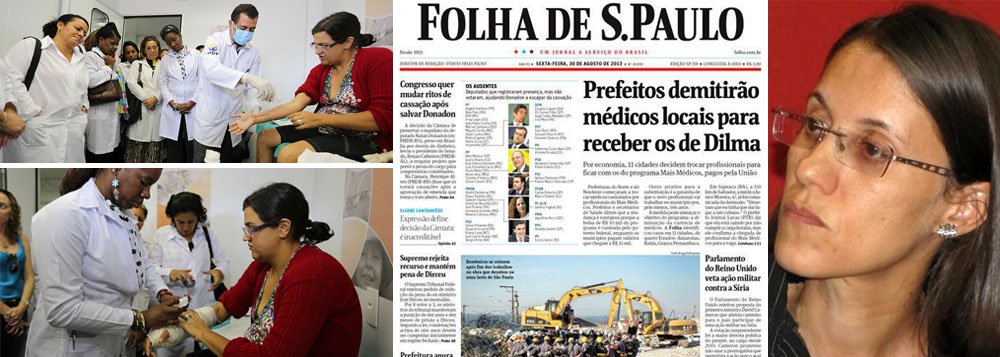 A fonte principal de uma denúncia contra o programa que visa levar médicos a regiões remotas do País, publicada na Folha, é filiada ao PSDB; Desirée de Sá Barreto, secretária-adjunta de Saúde de Barbalho (CE), afirmou ao jornal que médicos brasileiros serão substituídos por cubanos, uma vez que, assim, a prefeitura deixará de gastar com os salários dos profissionais; em resposta, o Ministério da Saúde afirmou que as prefeituras que agirem desse modo serão excluídos do Mais Médicos; com a entrevista de Desirée à Folha, criou-se a percepção falsa de que médicos estrangeiros estão tomando postos de brasileiros (Foto: Gisele Federicce) A fonte principal de uma denúncia contra o programa que visa levar médicos a regiões remotas do País, publicada na Folha, é filiada ao PSDB; Desirée de Sá Barreto, secretária-adjunta de Saúde de Barbalho (CE), afirmou ao jornal que médicos brasileiros serão substituídos por cubanos, uma vez que, assim, a prefeitura deixará de gastar com os salários dos profissionais; em resposta, o Ministério da Saúde afirmou que as prefeituras que agirem desse modo serão excluídos do Mais Médicos; com a entrevista de Desirée à Folha, criou-se a percepção falsa de que médicos estrangeiros estão tomando postos de brasileiros
