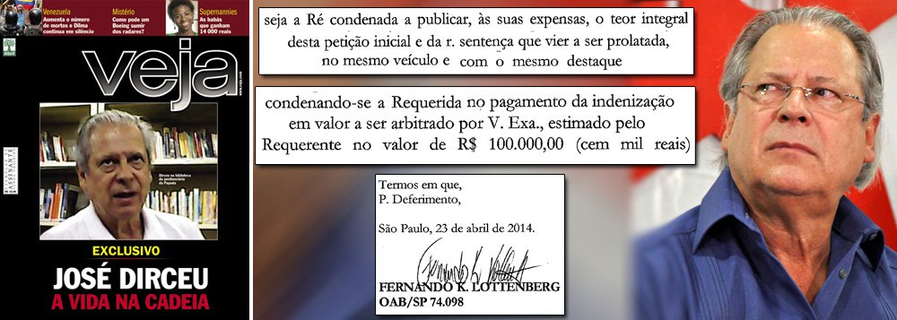Exclusivo: acaba de dar entrada no Tribunal de Justiça de São Paulo ação pelo direito de resposta e por danos morais impetrada pelo ex-ministro José Dirceu contra a revista Veja, do Grupo Abril; Dirceu quer o direito de responder no mesmo espaço da revista à matéria de capa A Vida na Cadeia e mais R$ 100 mil a título de indenização; matéria de capa, em março, feriu direitos individuais de Dirceu; "Mesmo um condenado à prisão perpétua tem direito ao respeito como homem", cita a petição assinada por Lottemberg Advogados; íntegra (Foto: Marco Damiani) www.brasil247.com - Exclusivo: acaba de dar entrada no Tribunal de Justiça de São Paulo ação pelo direito de resposta e por danos morais impetrada pelo ex-ministro José Dirceu contra a revista Veja, do Grupo Abril; Dirceu quer o direito de responder no mesmo espaço da revista à matéria de capa A Vida na Cadeia e mais R$ 100 mil a título de indenização; matéria de capa, em março, feriu direitos individuais de Dirceu; "Mesmo um condenado à prisão perpétua tem direito ao respeito como homem", cita a petição assinada por Lottemberg Advogados; íntegra