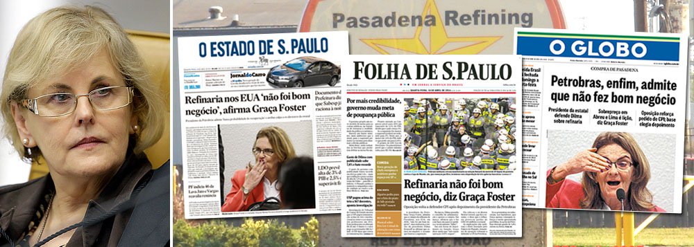 Coincidência ou não, Globo, Folha e Estado circulam nesta terça com a mesma manchete: o reconhecimento, por Graça Foster, presidente da Petrobras, de que a compra da refinaria de Pasadena "não foi um bom negócio"; jornais, naturalmente, simplificam a declaração e retiram ressalvas importantes como "aos olhos de hoje" ou complementos como o de que, naquele momento em que foi fechada, a transação parecia atrativa; o que importa é reforçar a pressão sobre a ministra Rosa Weber, do STF, para que ela garanta, liminarmente, a CPI exclusiva da Petrobras em ano eleitoral (Foto: Leonardo Attuch) Coincidência ou não, Globo, Folha e Estado circulam nesta terça com a mesma manchete: o reconhecimento, por Graça Foster, presidente da Petrobras, de que a compra da refinaria de Pasadena "não foi um bom negócio"; jornais, naturalmente, simplificam a declaração e retiram ressalvas importantes como "aos olhos de hoje" ou complementos como o de que, naquele momento em que foi fechada, a transação parecia atrativa; o que importa é reforçar a pressão sobre a ministra Rosa Weber, do STF, para que ela garanta, liminarmente, a CPI exclusiva da Petrobras em ano eleitoral